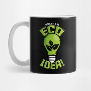 What An Eco Idea Funny Earth Day Mug